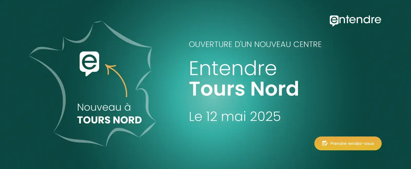 Ouverture de Entendre Tours Nord